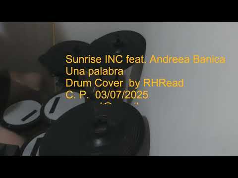 Sunrise INC feat  Andreea Banica   Una palabra  Drum Cover  by RHRead