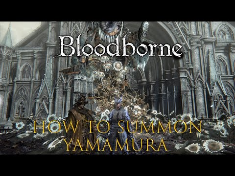 Bloodborne - How To Summon Yamamura