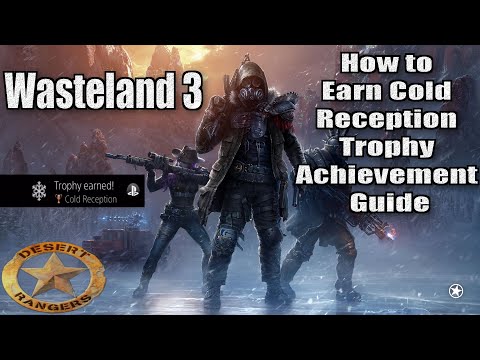 Wasteland 3 How to Earn Cold Reception Trophy Achievement Guide