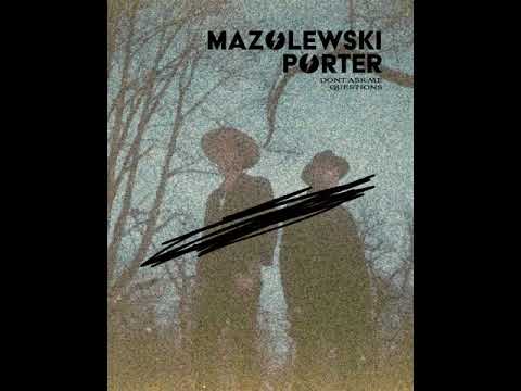 Mazolewski/Porter - Don't Ask Me Questions (Official Audio)