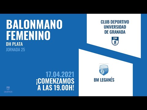 Universidad de Granada Vs. BM Leganés - Balonmano Femenino DH Plata J25 | 2020/2021