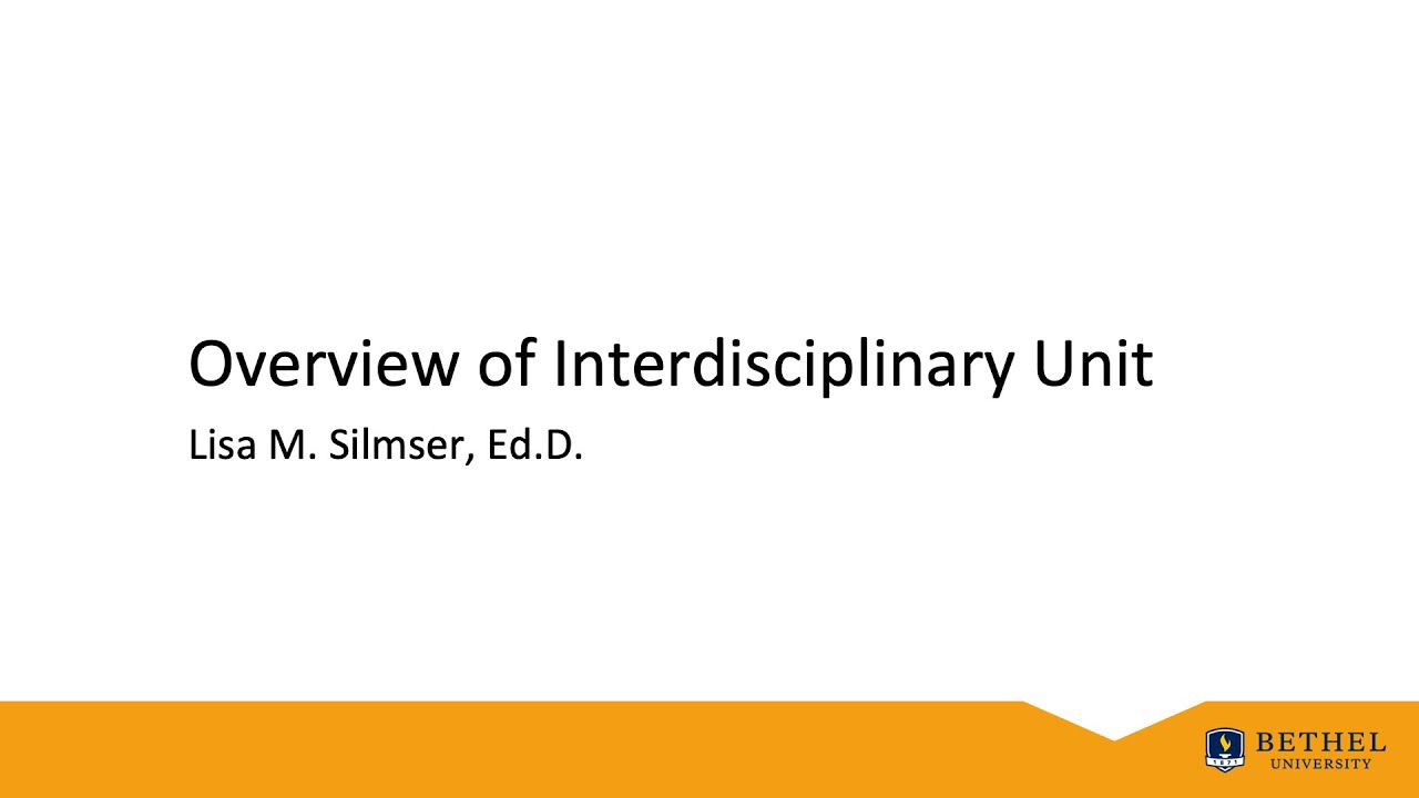 Overview of Interdisciplinary Unit Plan Assignment