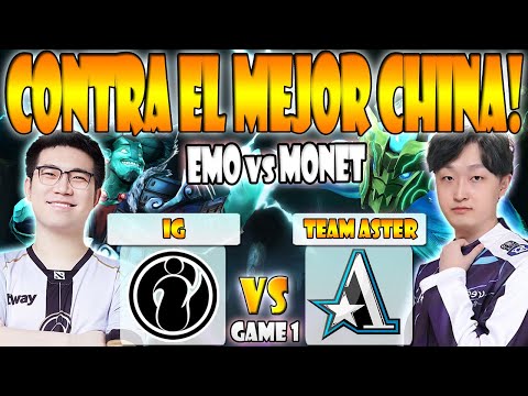 IG VS TEAM ASTER BO3[GAME 1] MONET VS EMO - DPC CN 2023 TOUR 1:CHINA DIVISION 1 - DOTA 2