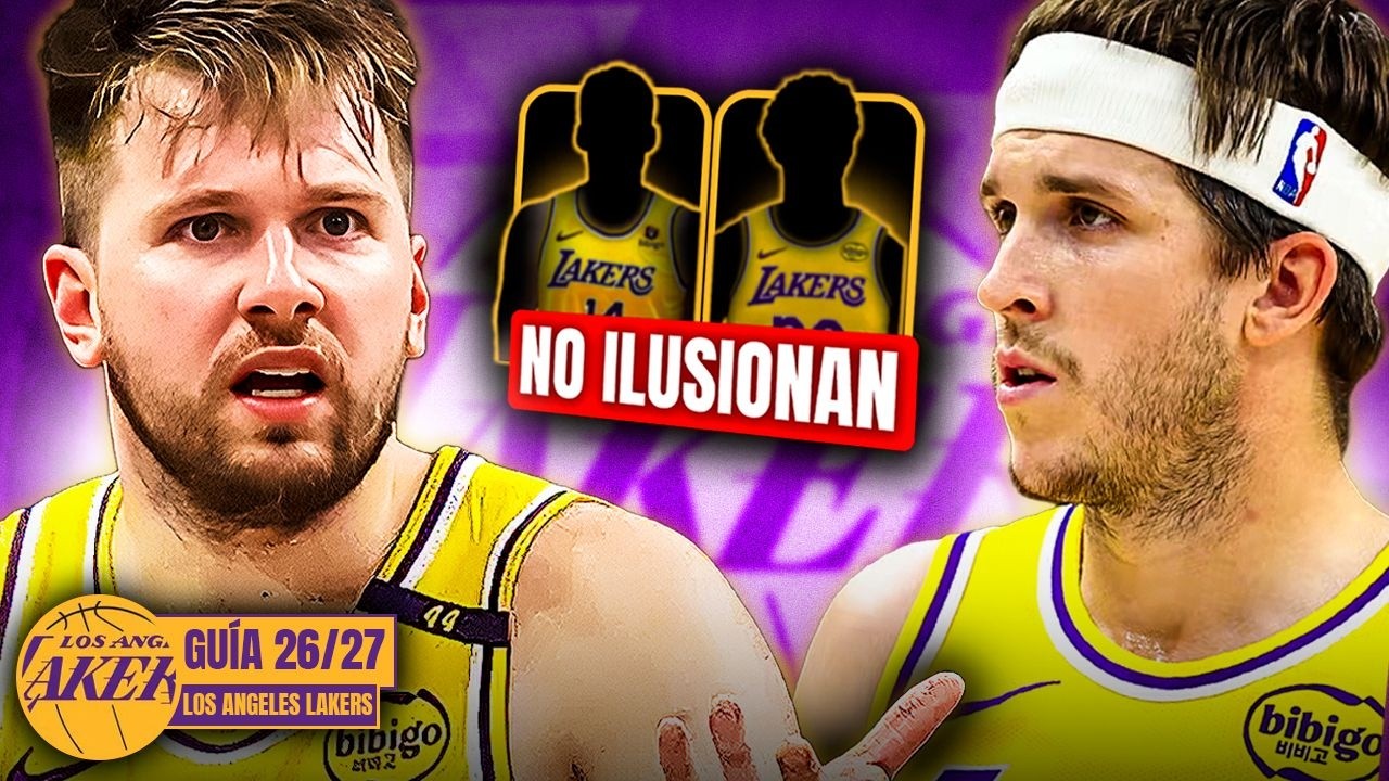 ¿PROBLEMAS EN LOS LAKERS DE DONCIC? ¿FICHAJES SOBREVALORADOS? | Guía Lakers 26-27
