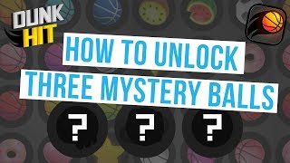 DUNK HIT - how to unlock all three mystery balls