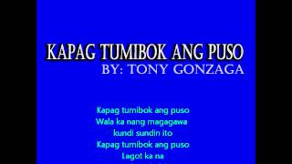 Kapag Tumibok ang Puso by Tony Gonzaga with Lyrics