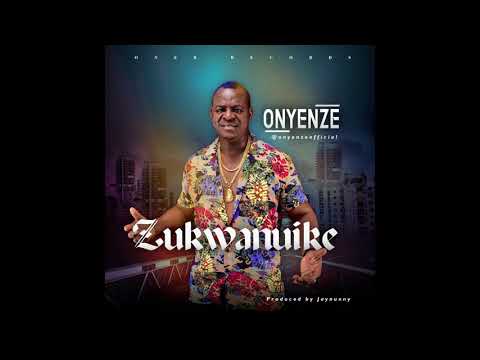 ZUKWANUIKE - Onyenze (OFFICIAL AUDIO)