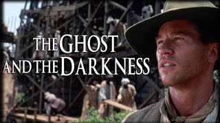 History Buffs: The Ghost and the Darkness