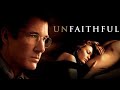 Unfaithful 2002 Full Movie English Richard Gere Diane Lane Olivier Martinez Review And Facts