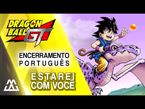 Dragon Ball GT Encerramento Completo em Português - Estarei com Você (PT-BR)
