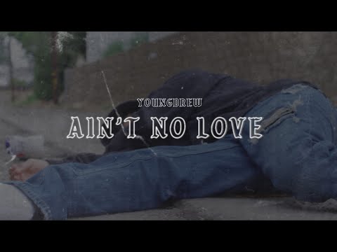 Youngdrew - Ain't No Love (Music Video)