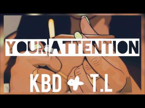 KBD - Your Attention ft T.L “The Legend”