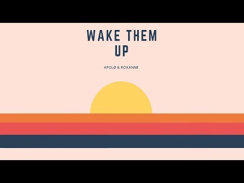Apolø & Roxanne - Wake Them Up (Official Audio)