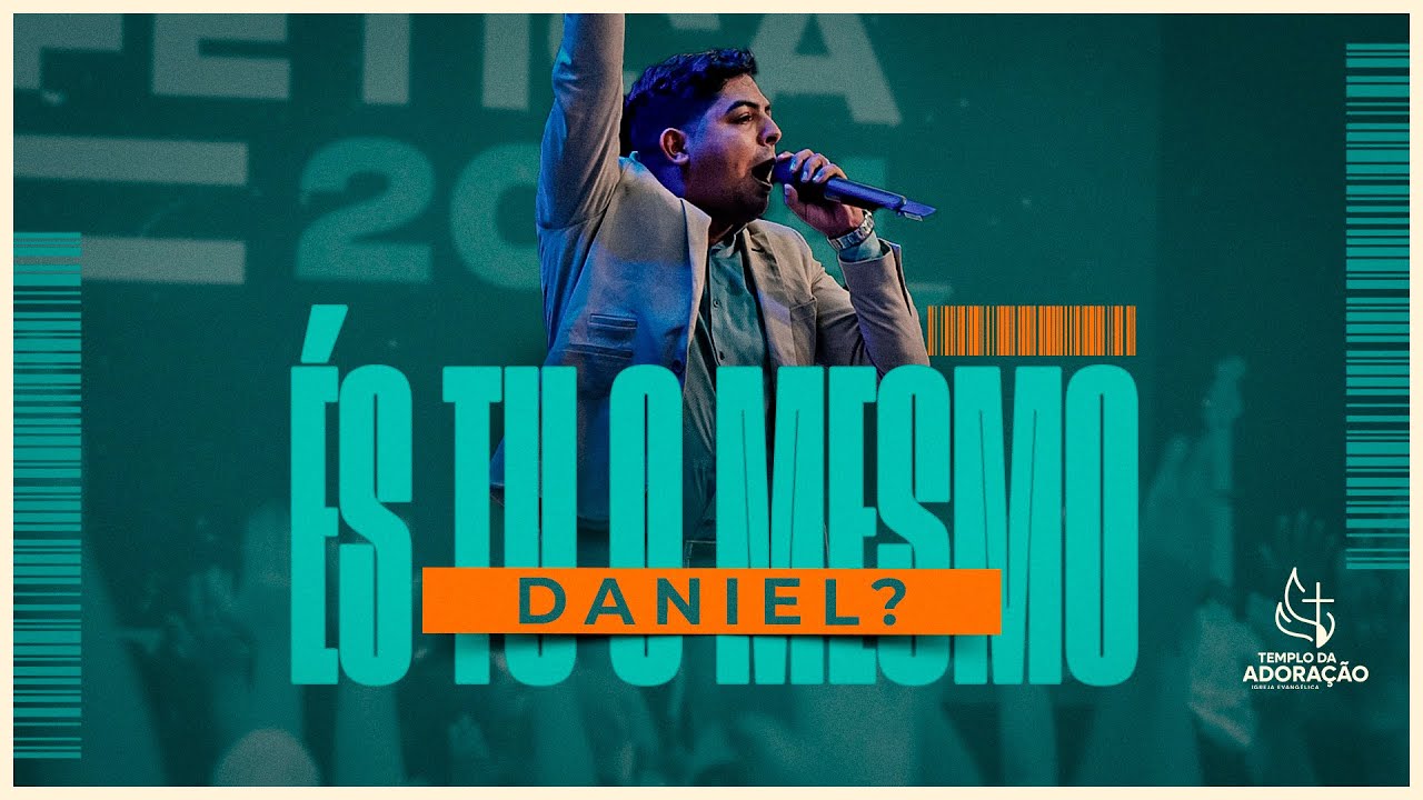 ÉS TU O MESMO DANIEL?