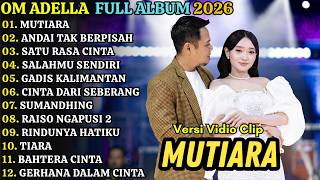 Download lagu MUTIARA - ANDAI TAK BERPISAH - OM ADELLA FULL ALBUM TERBARU 2026 || DIFARINA INDRA mp3