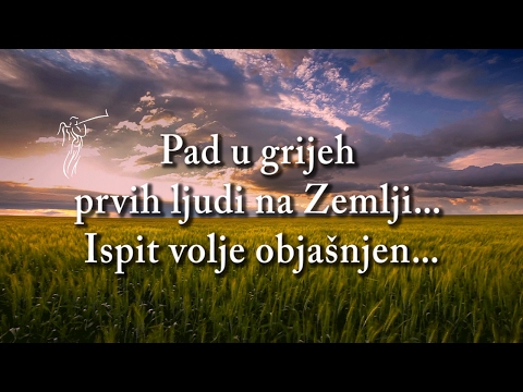 BOG JE LJUBAV - 11. Pad u grijeh prvih ljudi na Zemlji... Ispit volje objašnjen...