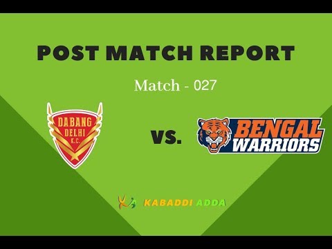 Prokabaddi Season 6, Match 27, Dabang Delhi Vs. Bengal Warriors - Post Match Review