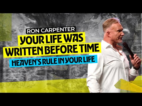 Ron Carpenter: La tua vita è stata scritta prima del tempo — Il regno del cielo nella tua vita @P...