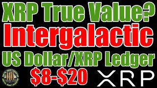 XRP True Value , Ripple Turned The Tide & Intergalactic US Dollar