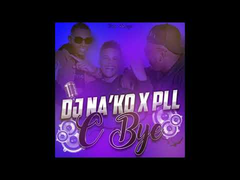 DJ NA'KO X PLL C Bye MAXII 2020