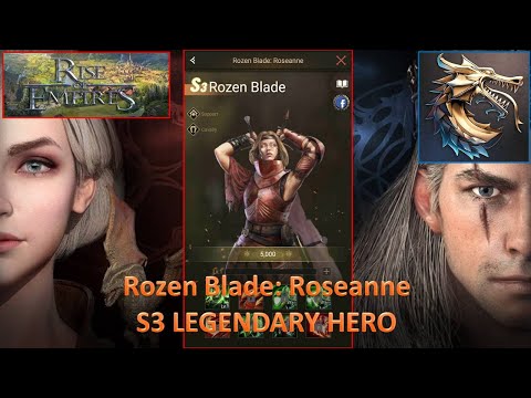 [*/\*] Rise of Empires: Ice and Fire - S3 Legendary Hero Rozen Blade: Roseanne