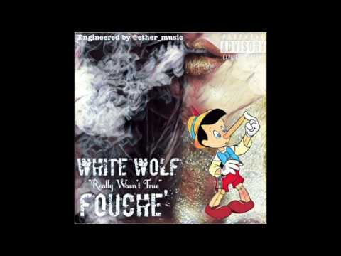 White Wolf & Fouche' - "Really Wasn't True"