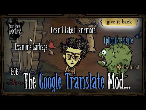 Putting DST Through Google Translate! (Several Times) [Don't Starve Together Mods]