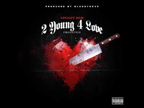 LoyaltyBGM - 2 Young 4 Love Freestyle