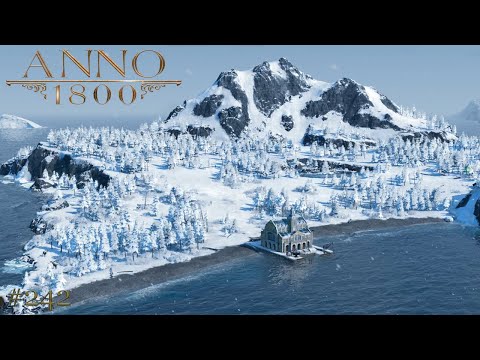 ANNO 1800 #242 Arktis gesichert!