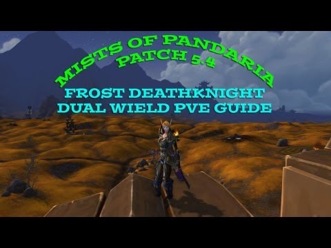 Mists of Pandaria Patch 5.4: DW Frost Deathknight PvE Rotation Guide