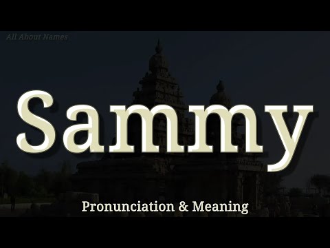 Sammy - Pronunciation and Meaning