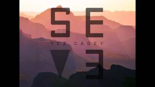 Download lagu Tez Cadey Seve....mp3