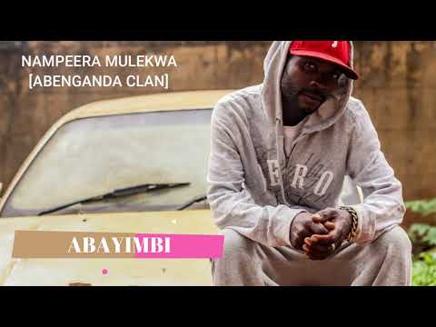 Abayimbi - Mulekwa Nampeera [Abenganda Clan].
