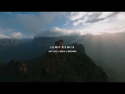 SAY SAY - Jump feat. EEVA (Wizard Remix)