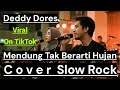 Mendung Tak Berarti Hujan - Deddy Dores [Cover Slow Rock] Viral on TikTok