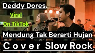 Download lagu Mendung Tak Berarti Hujan - Deddy Dores [Cover Slow Rock] Viral on TikTok mp3