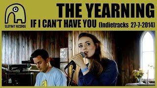 THE YEARNING - If I Can't Have You [Live Indietracks | Church Stage, 27-7-2014]