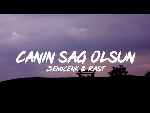 Semicenk & Rast - Canın Sağ Olsun (Lyrics - Sözleri)