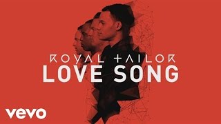 Royal Tailor - Love Song (Official Pseudo Video)
