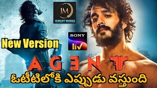 Agent Movie OTT Release Date New Version | Akhil Akkineni | ISMART MUNNA