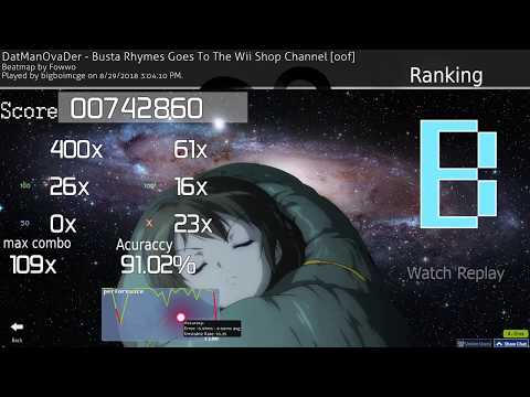 [osu!] 7.96☆ pass | DatManOvaDer - Busta Rhymes Goes To The Wii Shop Channel [oof]