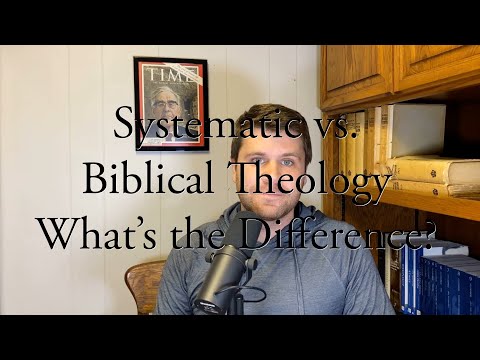 Systematic vs. Biblical Theology: What's the Difference?