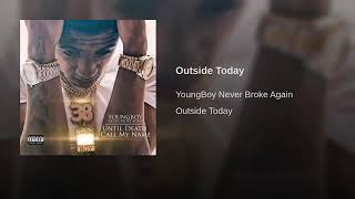 YoungBoy Never Broke Again - &quot;Outside Today&quot; (Official Audio)