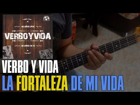 La Fortaleza De Mi Vida - Verbo y Vida