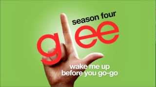 Wake Me Up Before You Go-Go - Glee Cast [HD FULL STUDIO]