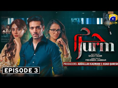 Jurm Episode 3 - Wahaj Ali - Durefishan Saleem - Har Pal Geo