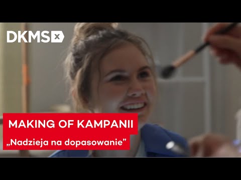 Making of kampanii „Nadzieja na dopasowanie” | Fundacja DKMS