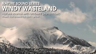 Windy Wasteland - Nature Sounds With Ambient Music