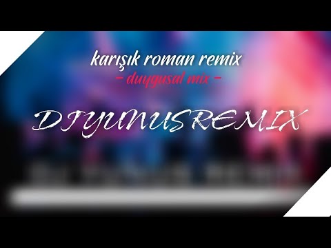 KARIŞIK ROMAN REMIX 2021 HIT - DUYGUSAL MIX - (DJ YUNUS REMIX)