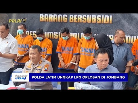 POLDA JATIM UNGKAP PRAKTIK ELPJI OPLOSAN DI JOMBANG
